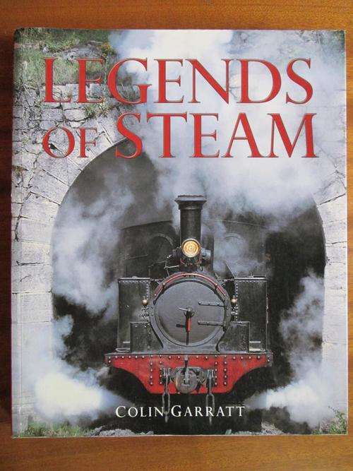 LEGENDS OF STEAM. Colin Garratt