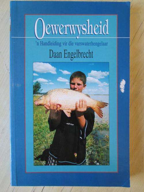 OEWERWYSHEID. 'n Handleiding vir die Varwaterhengelaar. Daan Engelbrecht