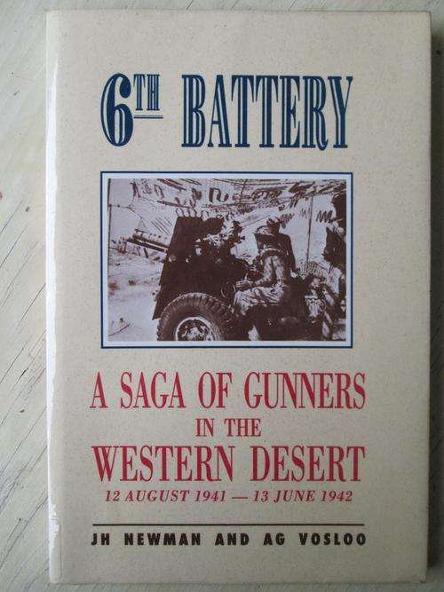 Natal Field Artillery S.A.A. 6TH BATTERY. Saga of Gunners - Western Desert 12 Aug 1941 - 13 Jun 1942