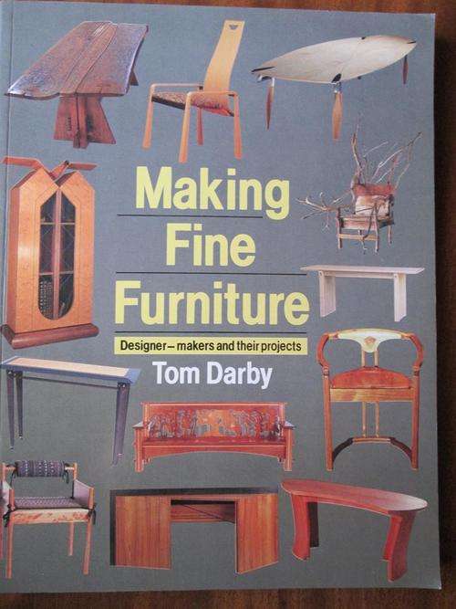 MAKING FINE FURNITURE. Designer-makers and their products. Tom Darby