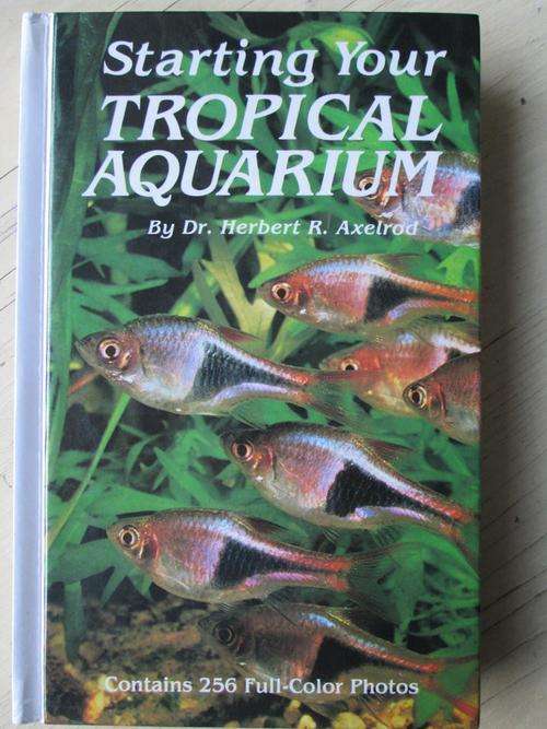 STARTING YOUR TROPICAL AQUARIUM. Herbert R Axelrod