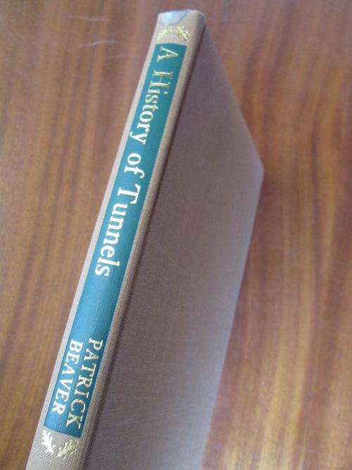A History of Tunnels. By Patrick Beaver