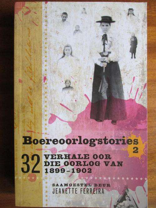 32 verhale oor die oorlog van 1899-1902. BOEREOORLOGSTORIES 2