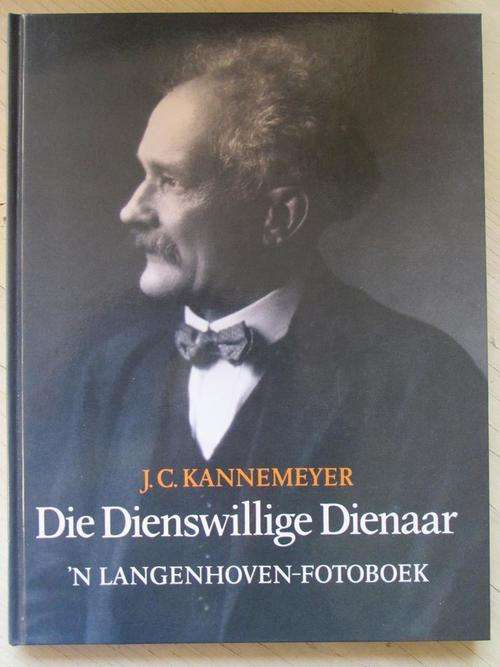 'n Langenhoven-fotoboek. DIE DIENSWILLIGE DIENAAR. JC Kannemeyer
