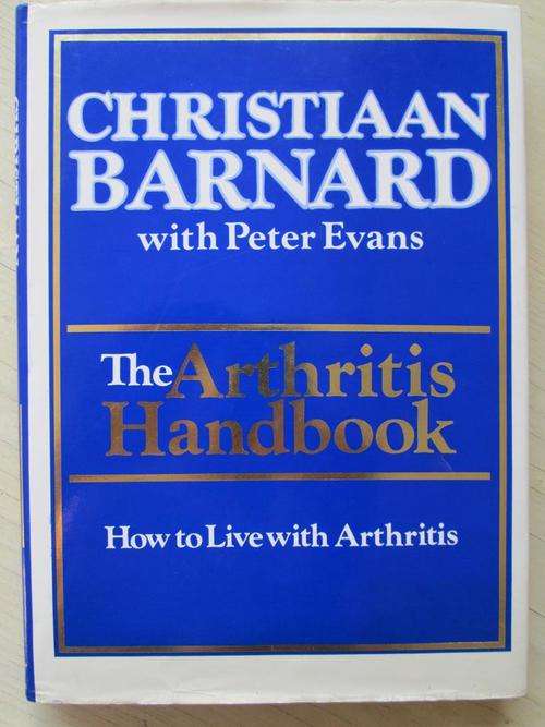 CHRISTIAAN BARNARD - THE ARTHRITIS HANDBOOK