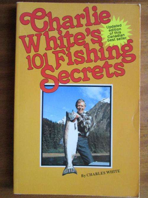 Charlie White's 101 Fishing Secrets