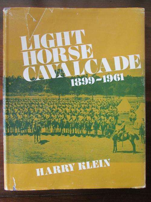 LIGHT HORSE CAVALCADE 1899-1961. Harry Klein