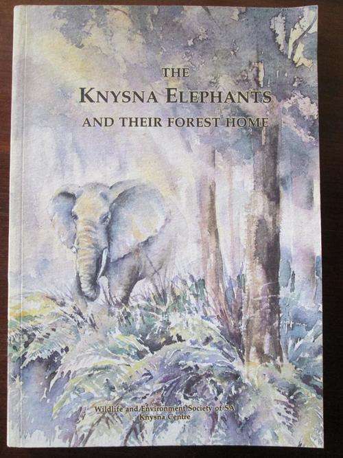 THE KNYSNA ELEPHANTS AND THEIR FOREST HOME