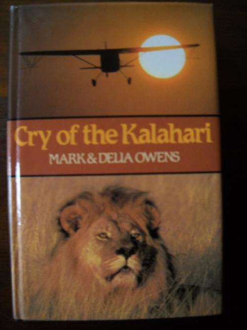 SIGNED - CRY OF THE KALAHARI. Mark and Delia Owens