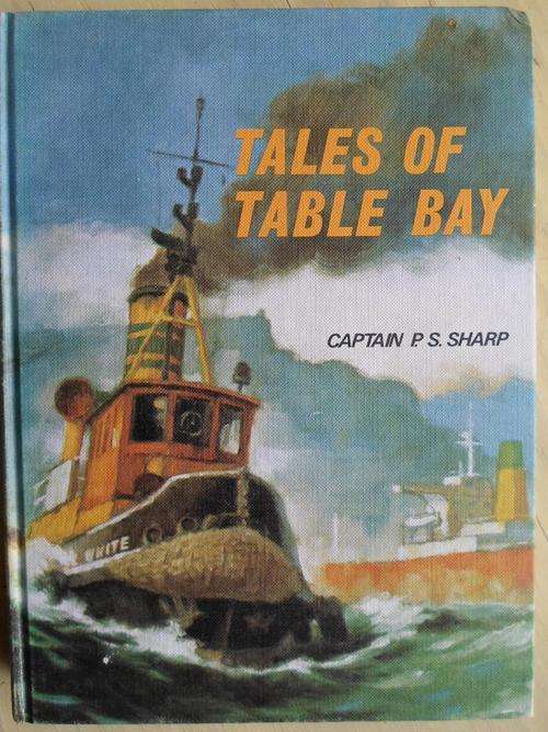 TALES OF TABLE BAY. Captain P.S. Sharp