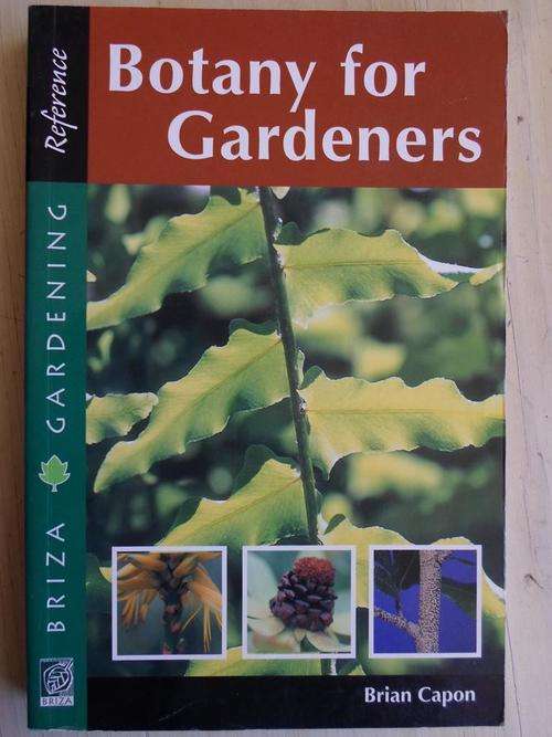 BOTANY FOR GARDENERS. Brian Capon