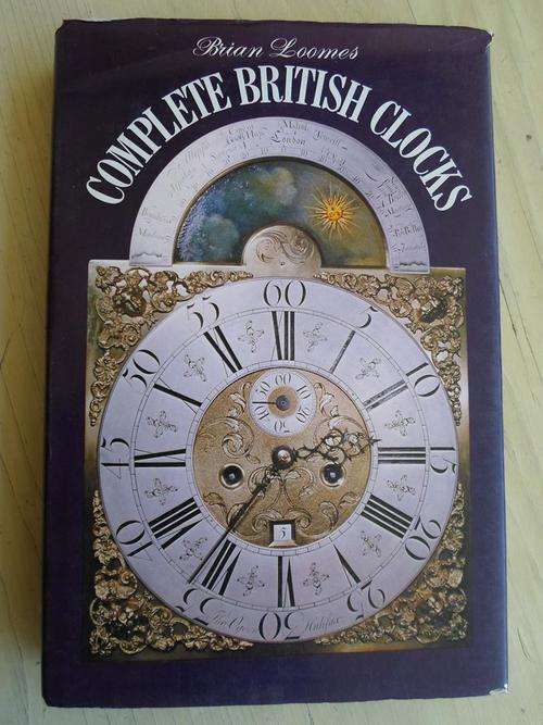 COMPLETE BRITISH CLOCKS. Brian Loomes