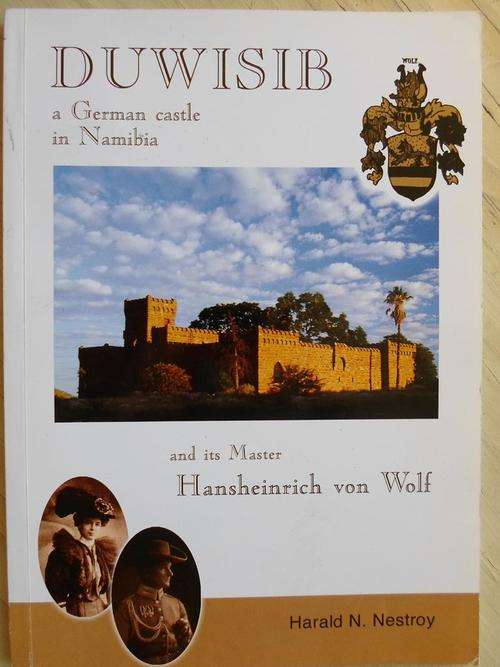 DUWISIB. German Castle in Namibia and its Master Hansheinrich Wolf.
