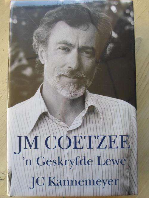 JM COETZEE - 'n Geskryfde Lewe. Deur JC Kannemeyer
