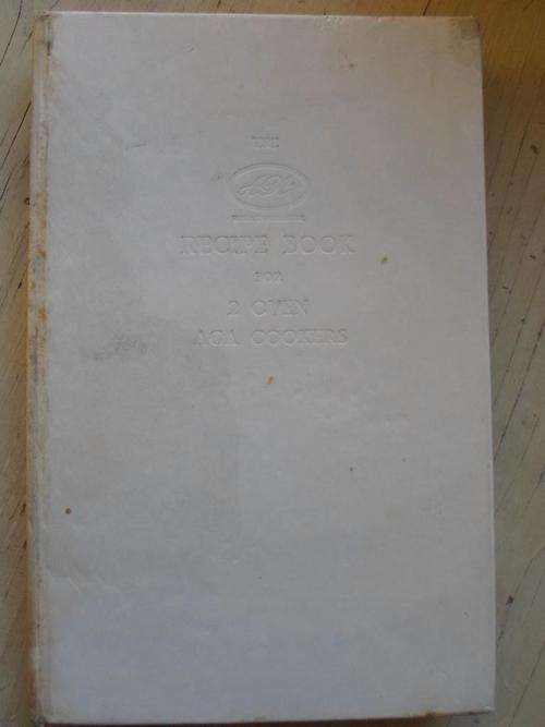 The AGA Recipe Book for Two-oven Aga Cookers