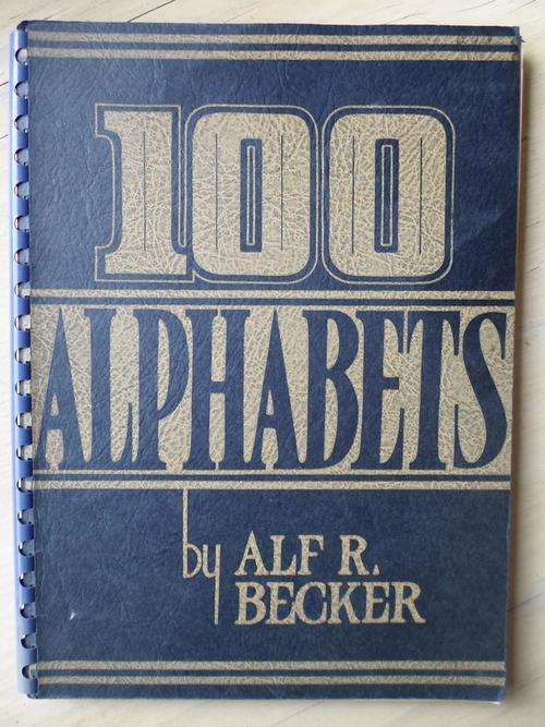100 Alphabets. By Alf R Becker