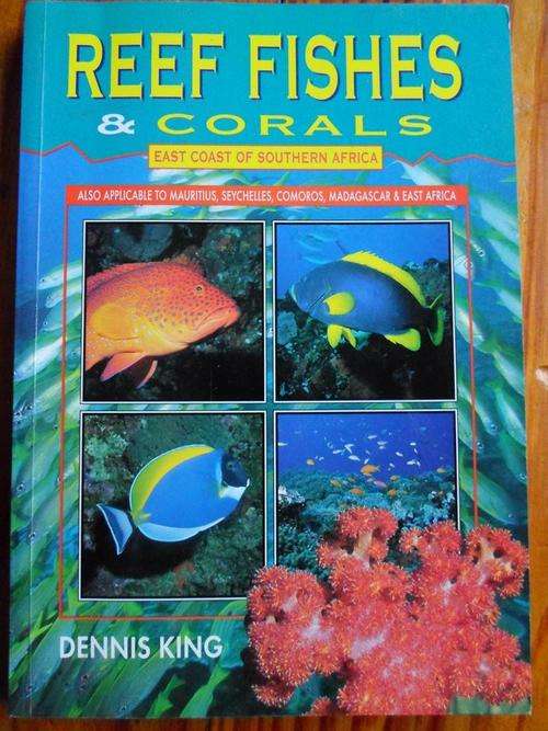 REEF FISHES AND CORALS . East Coast of South Africa. By Dennis King