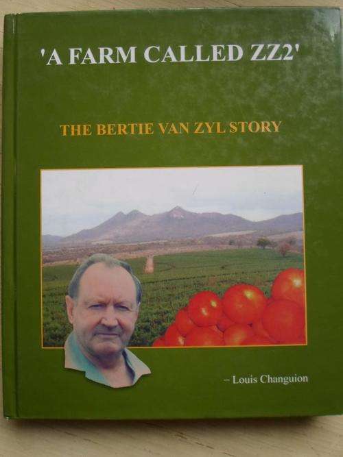 The Bertie van Zyl Story. A FARM CALLED ZZ2. By Louis Changuion. Limpopo