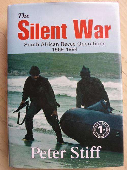 THE SILENT WAR - SOUTH AFRICAN RECCE OPERATIONS 1969-1994. Peter Stiff