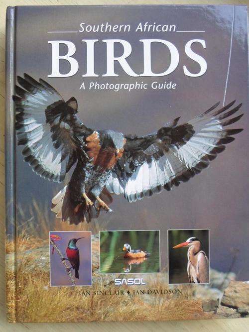 SOUTHERN AFRICAN BIRDS. A Photographic Guide. SASOL