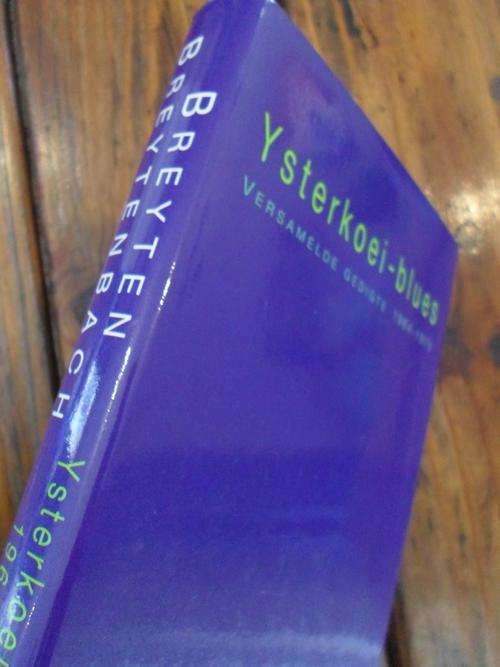 Breyten Breytenbach - YSTERKOEI BLUES - Versamelde Gedigte 1964-1975