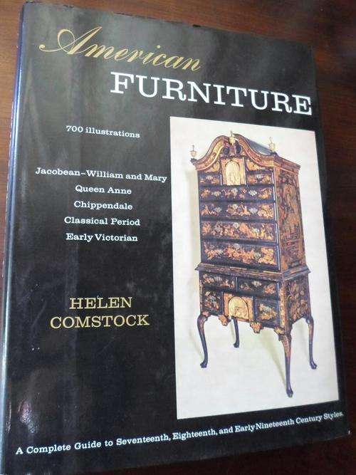 AMERICAN FURNITURE. 17th, 18th and 19th century styles. Helen Comstock