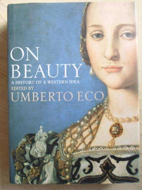 UMBERTO ECO - ON BEAUTY. A History of the Western Idea