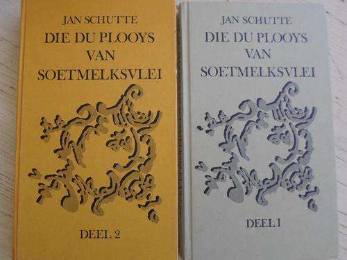 Jan Schutte. DIE DU PLOOYS VAN SOETMELKSVLEI. Deel 1 en 2