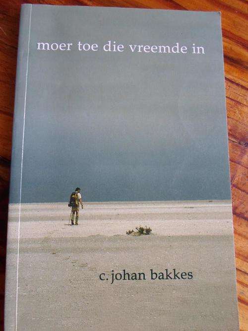 C Johan Bakkes. Moer toe die vreemde in