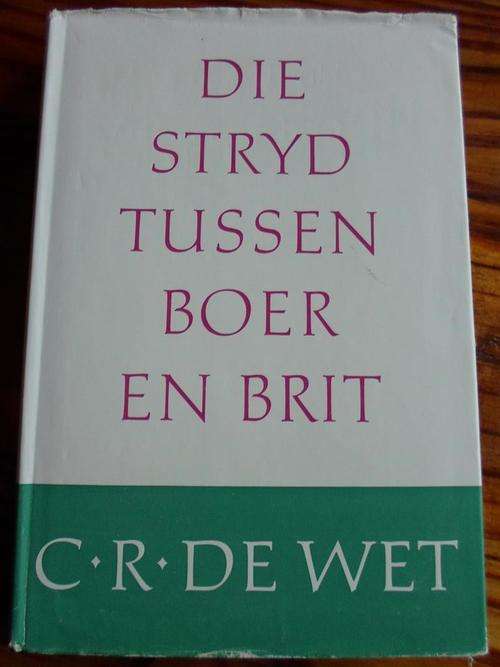 CR de Wet - DIE STRYD TUSSEN BOER EN BRIT