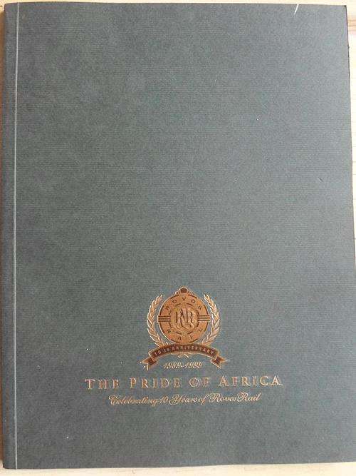 Celebrating 10 Years of Rovos Rail. THE PRIDE OF AFRICA