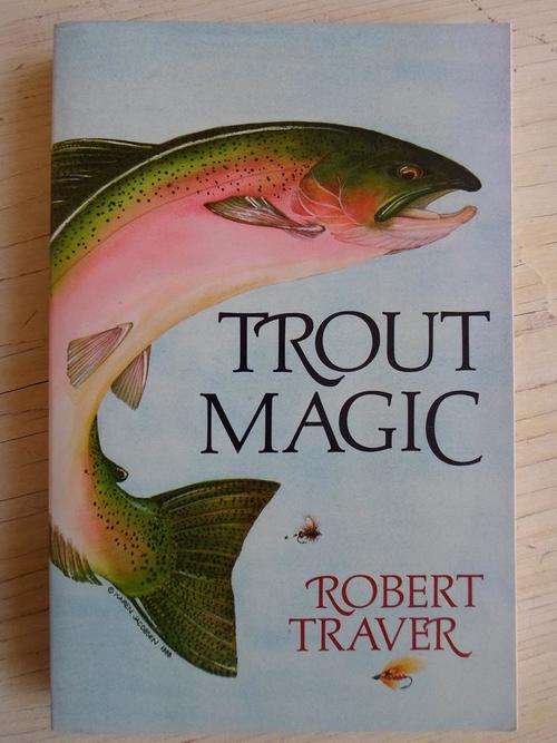 TROUT MAGIC. Robert Traver