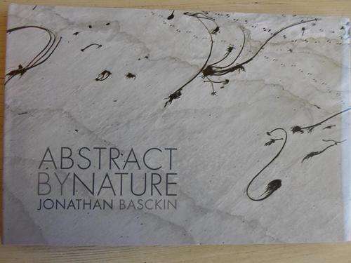 Signed Copy. ABSTRACT BY NATURE. Jonathan Basckin. AVA Exhibition Cape Town
