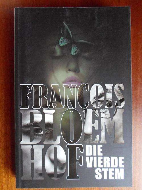 FRANCOIS BLOEMHOF - DIE VIERDE STEM