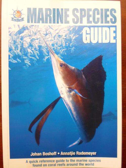 MARINE SPECIES GUIDE. Found on Coral Reefs around the World. Johan Boshoff & Annatjie Rademeyer