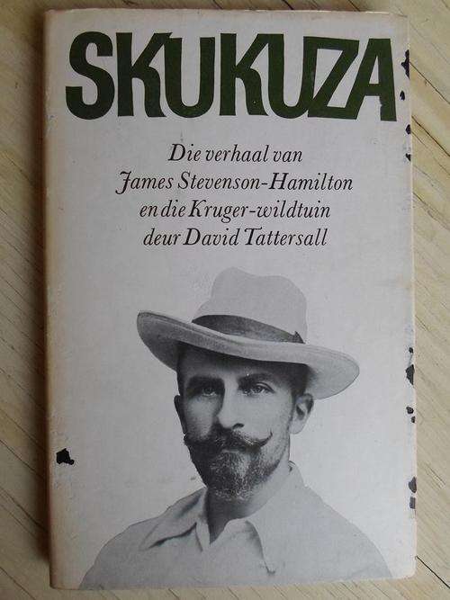 SKUKUZA. Die verhaal van James Stevenson-Hamilton en die Kruger-wildtuin
