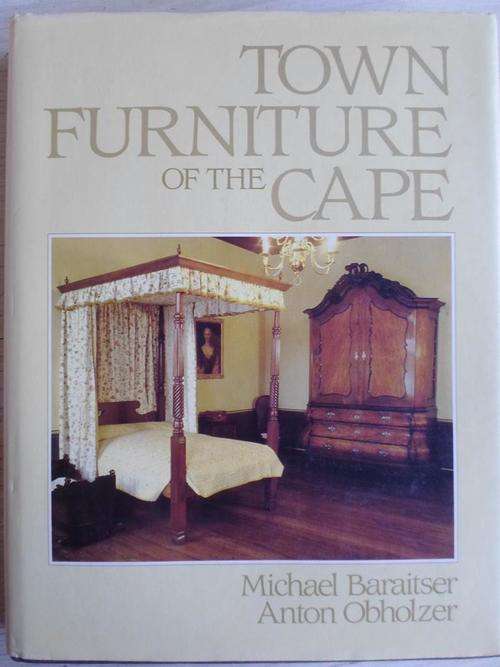 TOWN FURNITURE OF THE CAPE. Michael Baraitser & Anton Oberholzer