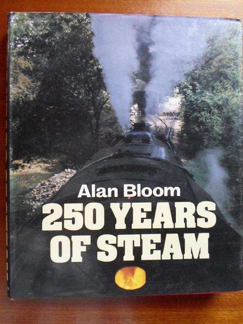250 YEARS OF STEAM. Alan Bloom