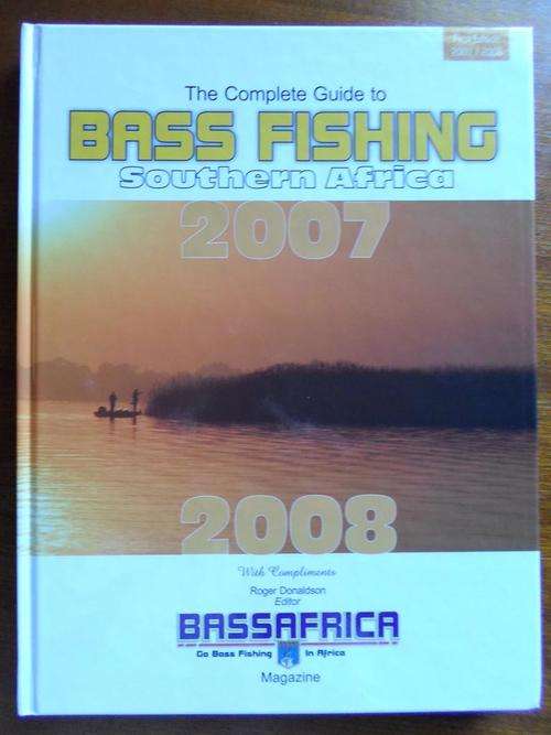 Complete Guide to BASS FISHING Southern Africa 2007-2008
