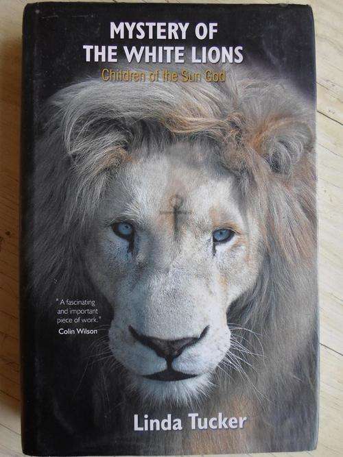 MYSTERY OF THE WHITE LIONS. Children of the Sun God. Linda Tucker