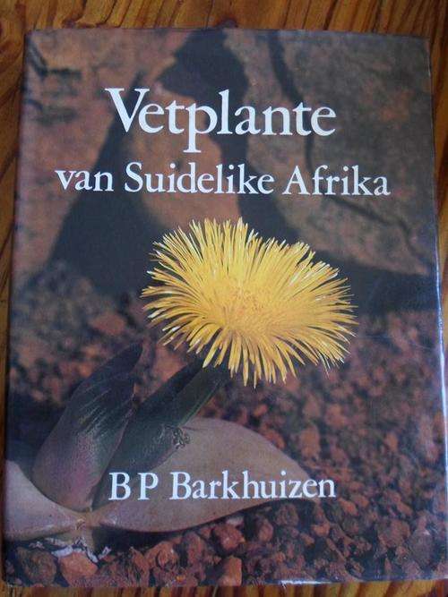 VETPLANTE VAN SUIDELIKE AFRIKA. Deur BP Barkhuizen