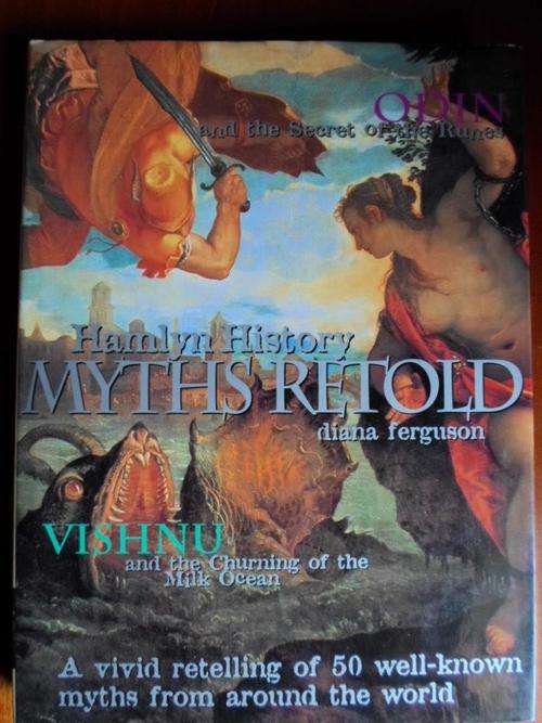 MYTHS RETOLD. A vivid retelling of 50 well-known myths from around the world