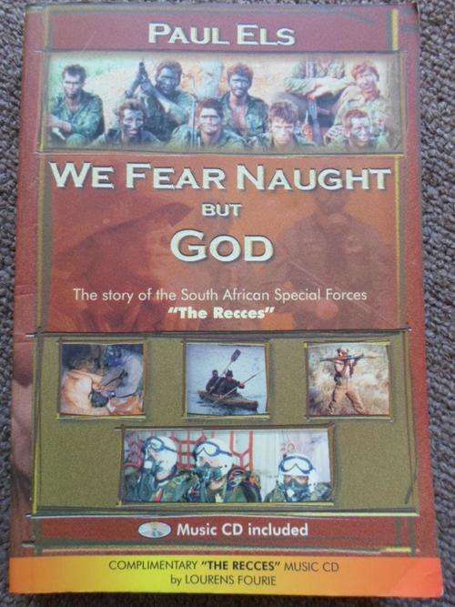 The story of the South African Special Forces "The Recces". WE FEAR NAUGHT BUT GOD. Paul Els