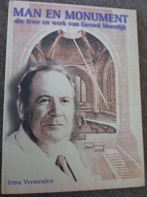 MAN EN MONUMENT - die lewe en werk van Gerard Moerdijk