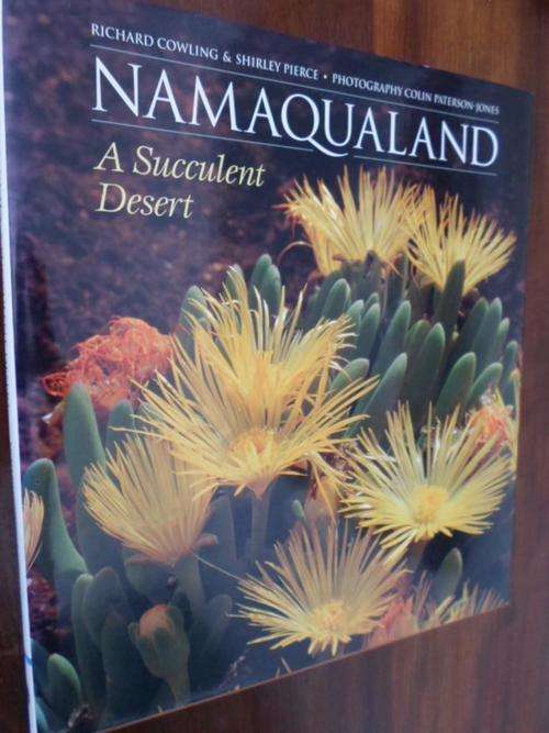 NAMAQUALAND - A SUCCULENT DESERT. Richard Cowling & Shirley Pierce