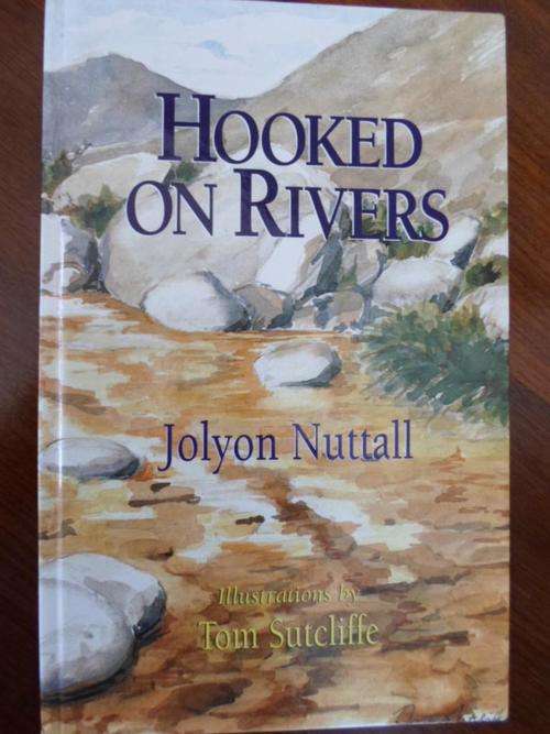 Signed copy. HOOKED ON RIVERS. Jolyon Nuttall