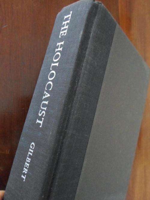 THE HOLOCAUST. A History of the Jews of Europe During the Second World War. Martin Gilbert