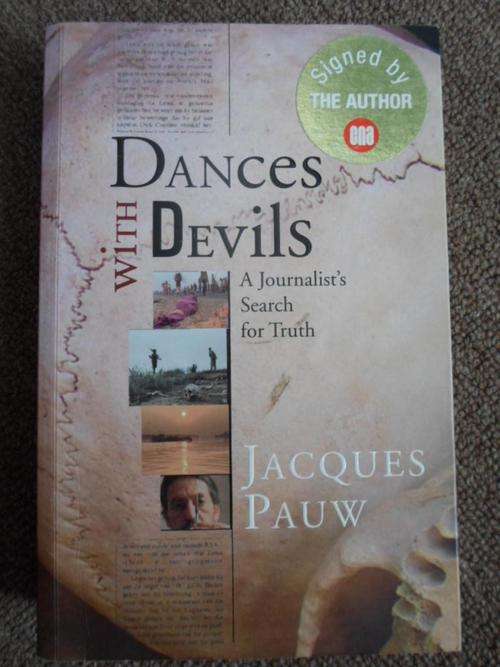 Signed copy. JAQUES PAUW. Dances with Devils - A Journalist's search for truth