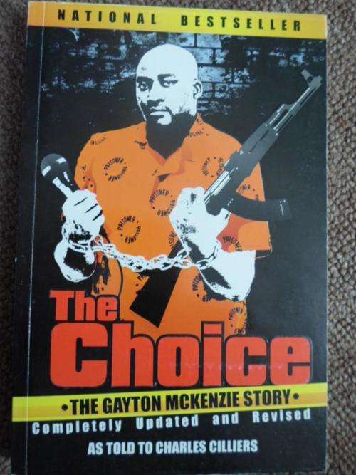 Signed. THE CHOICE - The Gayton McKenzie Story