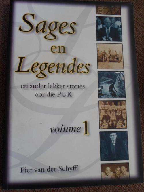Sages en Legendes oor die PUK. Vol 1. Universiteit Potchefstroom. Piet vd Schyff